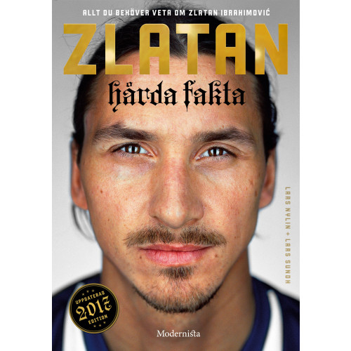 Lars Nylin Zlatan : hårda fakta - edition 2017 (bok, danskt band)