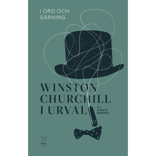 Winston Churchill I ord och gärning : Winston Churchill i urval (inbunden)