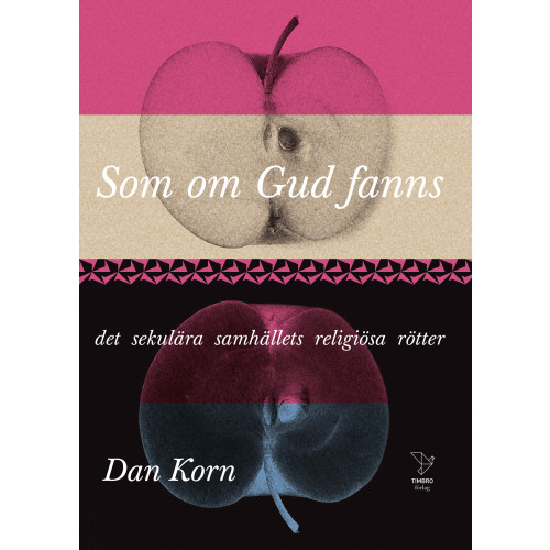 Dan Korn Som om Gud fanns : det sekulära samhällets religiösa rötter (pocket)