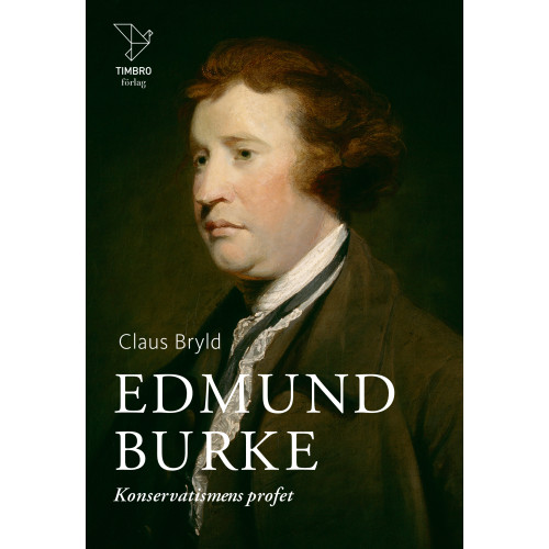 Claus Bryld Edmund Burke : konservatismens profet (inbunden)