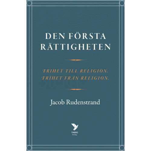 Jacob Rudenstrand Den första rättigheten : frihet till religion, frihet från religion (inbunden)