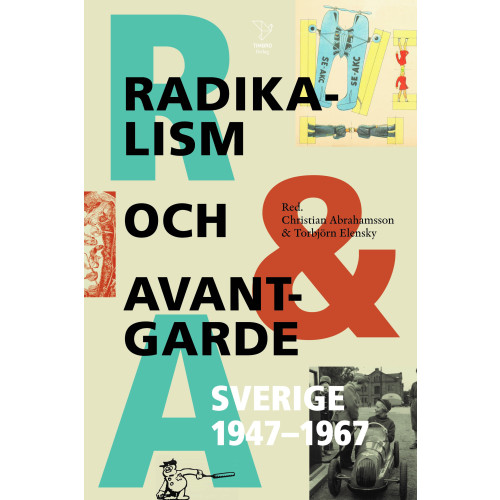 Timbro Radikalism och avantgarde : Sverige 1947-1967 (inbunden)