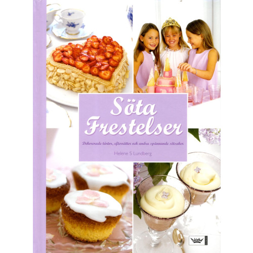 Damm förlag Söta frestelser : dekorerade tårtor, efterrätter och andra spännande sötsaker (bok, kartonnage)
