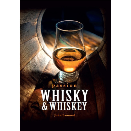 John Lamond Passion whisky & whiskey (inbunden)