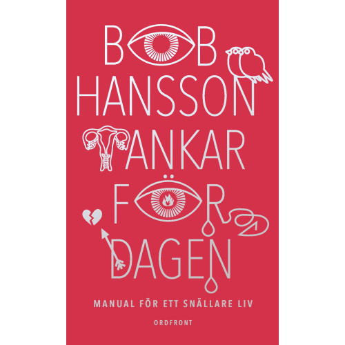 Bob Hansson Tankar för dagen : manual för ett snällare liv (pocket)