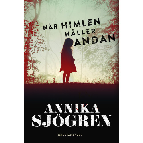 Annika Sjögren När himlen håller andan (inbunden)