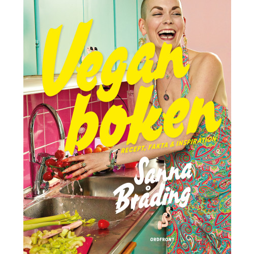 Sanna Bråding Veganboken : recept, fakta & inspiration (inbunden)