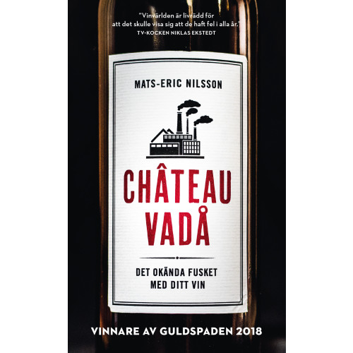 Mats-Eric Nilsson Chateau vadå : det okända fusket med ditt vin (pocket)