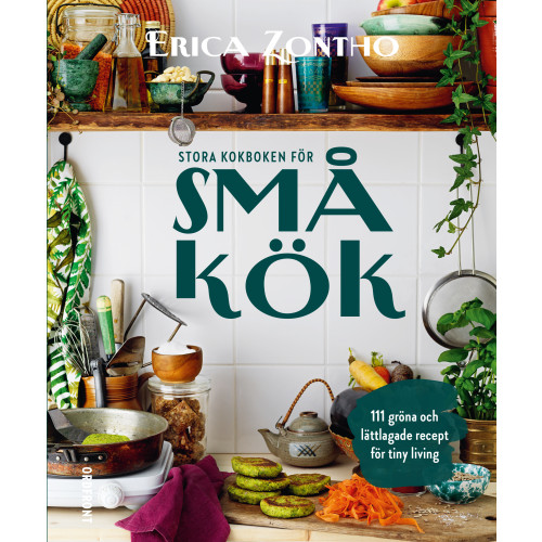 Erica Zontho Stora kokboken för små kök : 111 gröna och lättlagade recept för tiny living (inbunden)