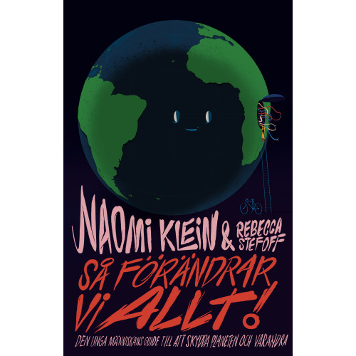 Naomi Klein Så förändrar vi allt! : guide för en ung människa som vill skydda planeten och sina medmänniskor (inbunden)