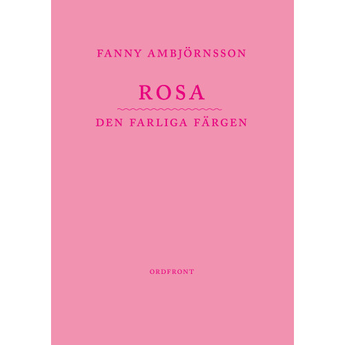 Fanny Ambjörnsson Rosa : den farliga färgen (bok, danskt band)