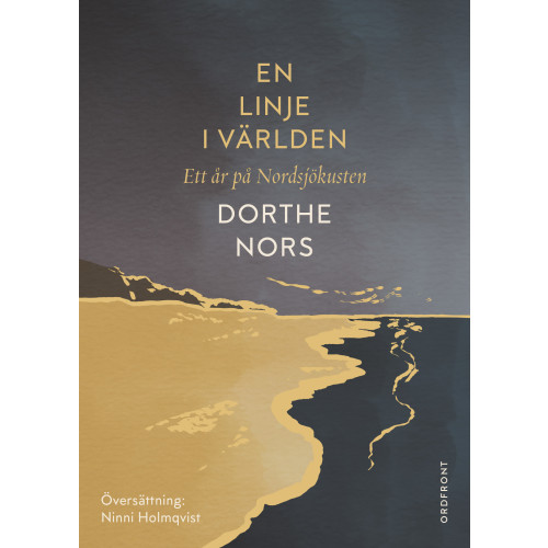 Dorthe Nors En linje i världen : ett år på Nordsjökusten (bok, kartonnage)