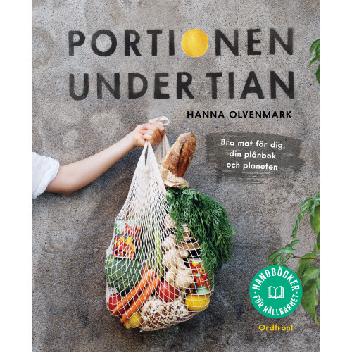 Hanna Olvenmark Portionen under tian : bra mat för dig, din plånbok och planeten (bok, flexband)
