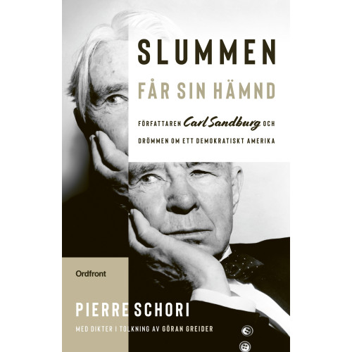 Pierre Schori Slummen får sin hämnd : författaren Carl Sandburg och drömmen om ett demokratiskt Amerika (inbunden)