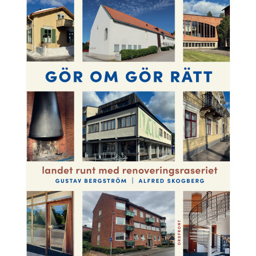 Gustav Bergström Gör om gör rätt : landet runt med Renoveringsraseriet (inbunden)