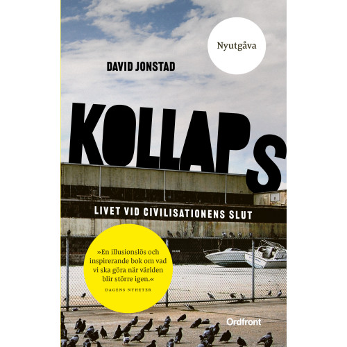 David Jonstad Kollaps : livet vid civilisationens slut (bok, danskt band)