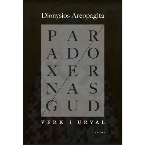 Artos & Norma Bokförlag Paradoxernas Gud : verk i urval (bok, danskt band)