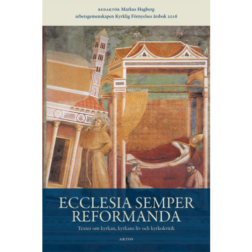 Artos & Norma Bokförlag Ecclesia semper reformanda : texter om kyrkan, kyrkans liv och kyrkokritik (häftad)