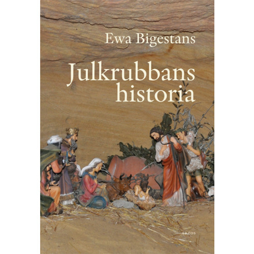 Ewa Bigestans Julkrubbans historia (inbunden)
