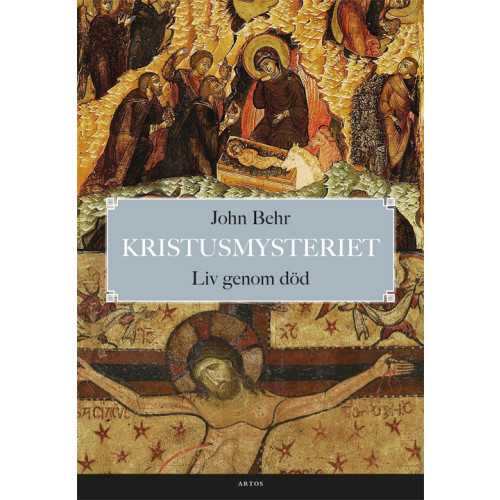 John Behr Kristusmysteriet : Liv genom död (bok, flexband)