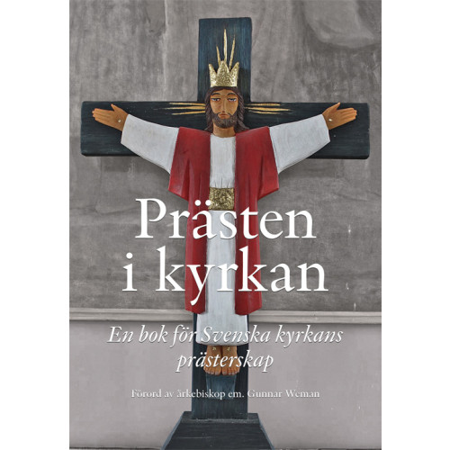 Artos & Norma Bokförlag Prästen i kyrkan : En bok för Svenska kyrkans prästerskap (bok, flexband)