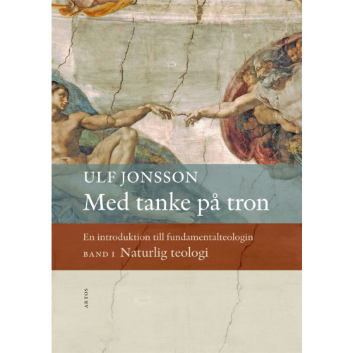 Ulf Jonsson Med tanke på tron : en introduktion till fundamentalteologin. Naturlig teol (inbunden)