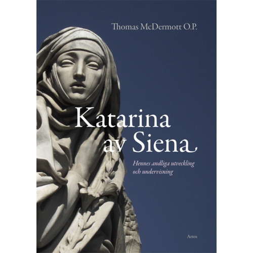 Thomas McDermott Katarina av Siena : Hennes andliga utveckling och undervisning (bok, flexband)