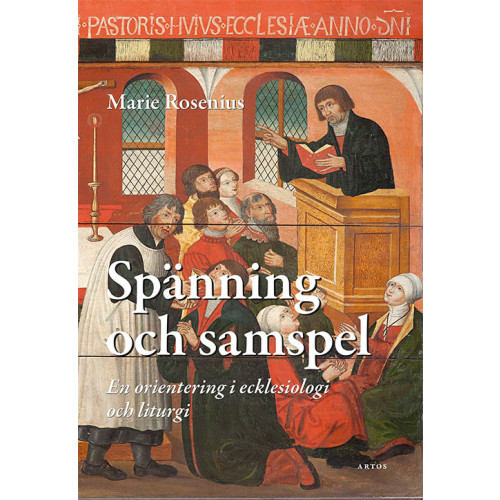 Marie Rosenius Spänning och samspel : En orientering i ecklesiologi och liturgi (bok, danskt band)