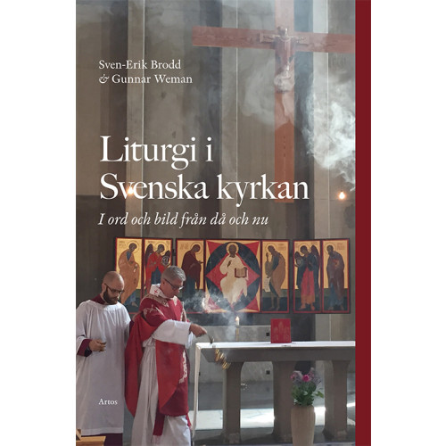 Sven-Erik Brodd Liturgi i Svenska kyrkan : i ord och bild från då och nu (bok, danskt band)