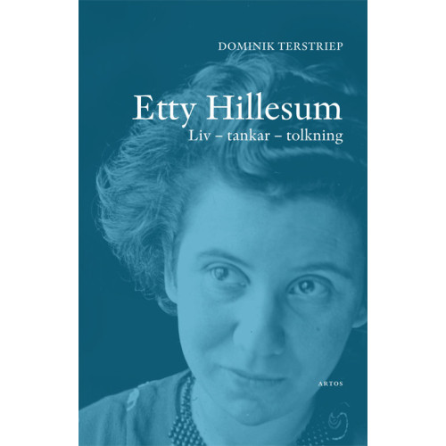 Dominik Terstriep Etty Hillesum : liv, tankar, tolkning (bok, danskt band)