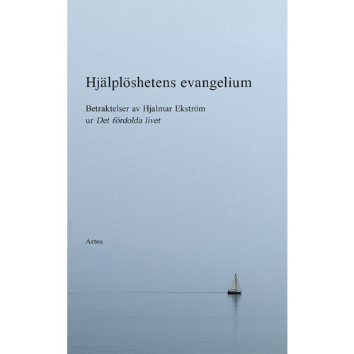Hjalmar Ekström Hjälplöshetens evangelium : betraktelser av Hjalmar Ekström (bok, danskt band)