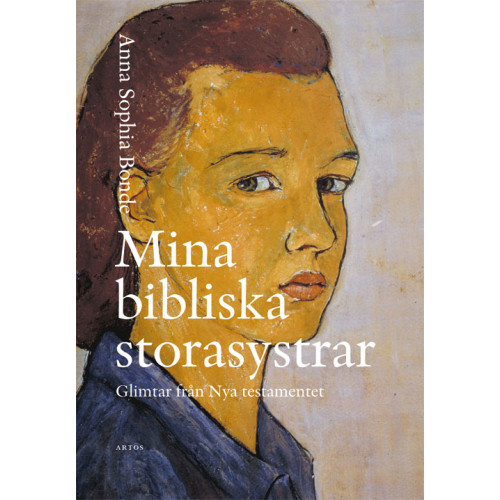 Anna Sophia Bonde Mina bibliska storasystrar : glimtar från Nya testamentet (bok, danskt band)