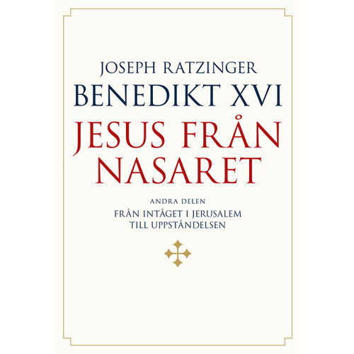 Joseph Ratzinger - Benedikt XVI Jesus från Nasaret. D. 2, Från intåget i Jerusalem till uppståndelsen (bok, danskt band)