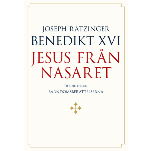 Joseph Ratzinger - Benedikt XVI Jesus från Nasaret. D. 3,  Barndomsberättelserna (bok, danskt band)