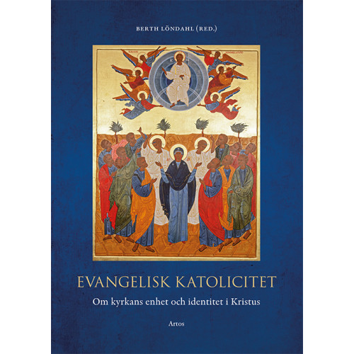 Artos & Norma Bokförlag Evangelisk katolicitet : om kyrkans enhet och identitet i Kristus (bok, danskt band)
