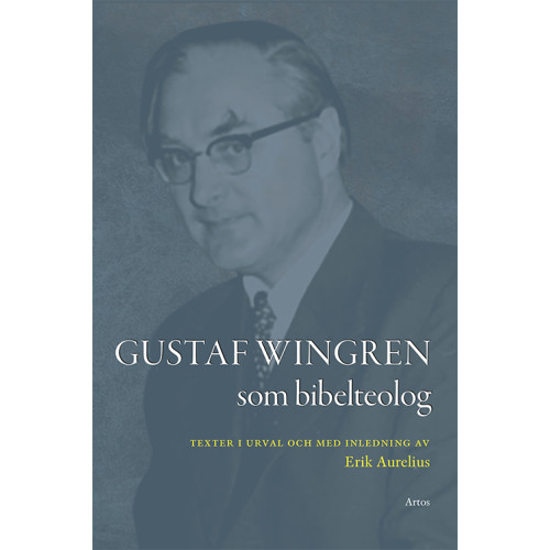 Gustaf Wingren Gustaf Wingren som bibelteolog : texter i urval och med inledning av Erik Aurelius (bok, danskt band)