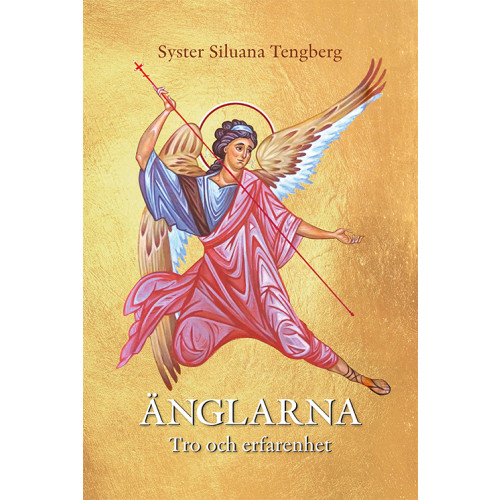 Siluana Tengberg Änglarna : tro och erfarenhet (inbunden)
