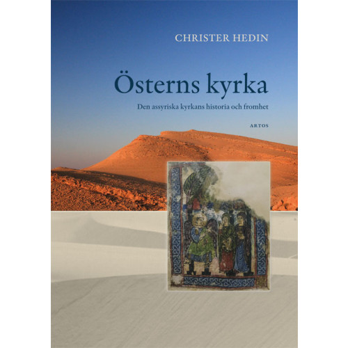 Christer Hedin Österns kyrka : den assyriska kyrkans historia och fromhet (bok, danskt band)