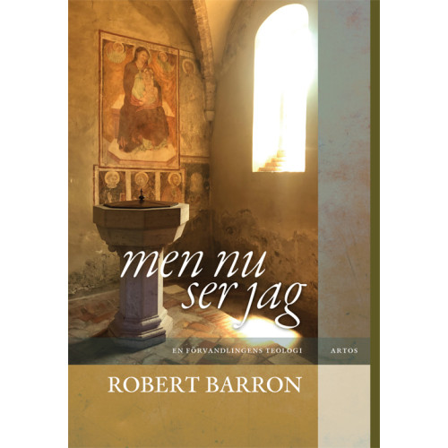 Robert Barron Men nu ser jag : förvandlingens teologi (bok, danskt band)