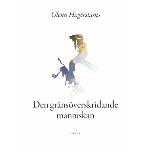 Glenn Hægerstam Den gränsöverskridande människan (bok, danskt band)