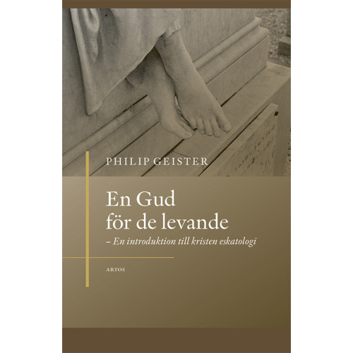 Philip Geister En Gud för de levande  : en introduktion till kristen eskatologi (bok, danskt band)