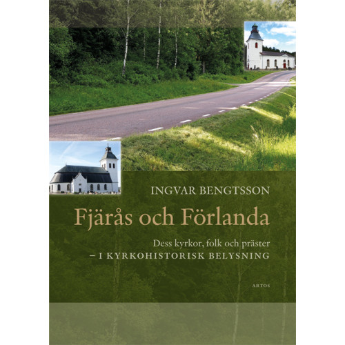 Ingvar Bengtsson Fjärås och Förlanda : dess kyrkor, folk och präster - i kyrkohistorisk belysning (inbunden)