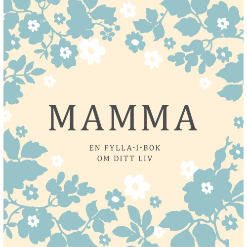 Lind & Co Mamma : en fylla-i-bok om ditt liv (inbunden)