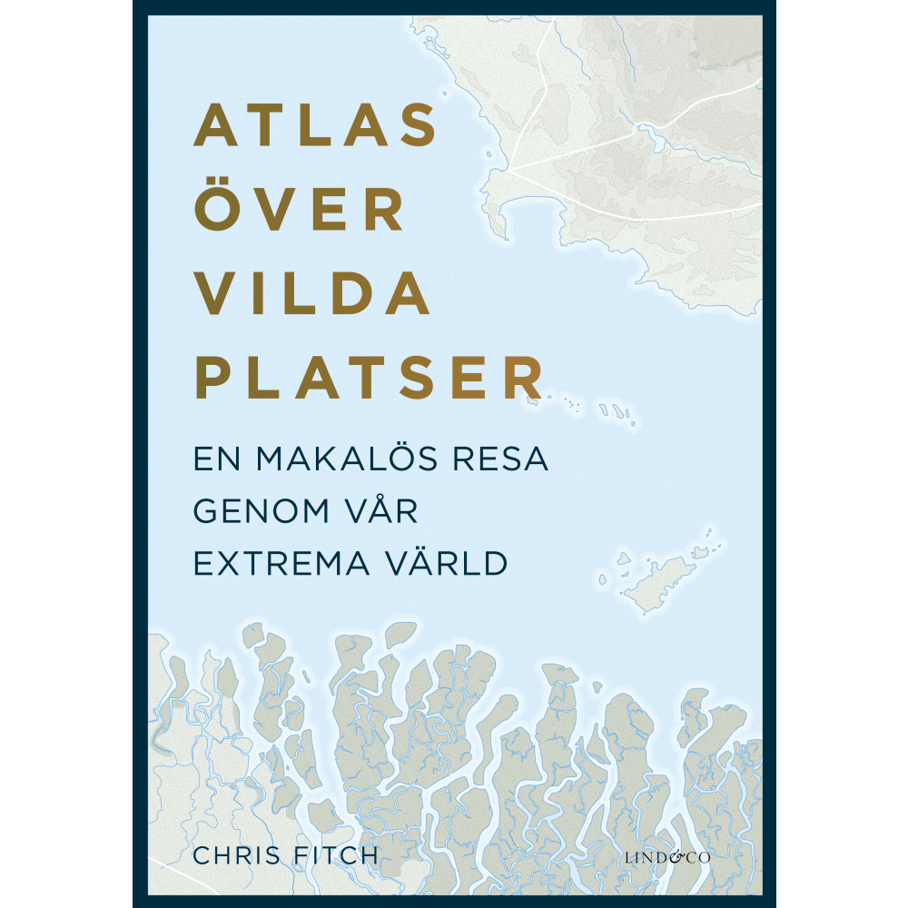 Produktbild för Atlas över vilda platser : en makalös resa genom vår extrema värld (inbunden)