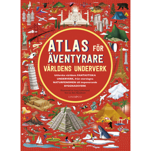 Ben Handicott Atlas för äventyrare : Världens underverk. (inbunden)