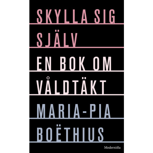 Maria-Pia Boethius Skylla sig själv: En bok om våldtäkt (pocket)