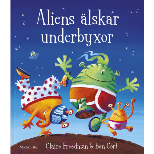Claire Freedman Aliens älskar underbyxor (inbunden)