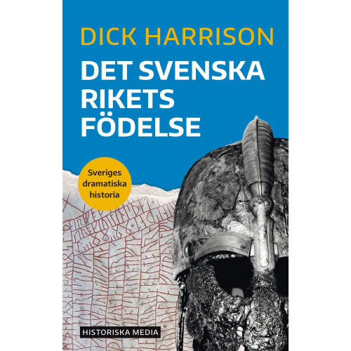 Dick Harrison Det svenska rikets födelse (bok, danskt band)