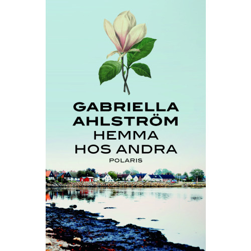 Gabriella Ahlström Hemma hos andra (inbunden)