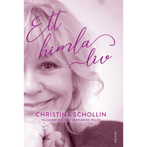 Christina Schollin Ett himla liv (inbunden)